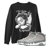 9s Cool Grey shirts to match jordans Not Today Cupid sneaker match tees Air Jordan 9 Cool Grey best t shirts to wear with jordans SNRT Sneaker Tees unisex cotton Black 1 shirts