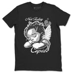 9s Cool Grey shirts to match jordans Not Today Cupid sneaker match tees Air Jordan 9 Cool Grey best t shirts to wear with jordans SNRT Sneaker Tees unisex cotton Black 2 shirts