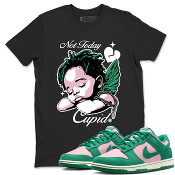 Dunks Medium Soft Pink Malachite shirts to match jordans Not Today Cupid sneaker match tees Dunk Medium Soft Pink Malachite best t shirts to wear with jordans SNRT Sneaker Tees unisex cotton Black 1 shirts