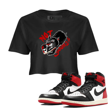1s Black Toe Reimagined shirts to match jordans Not Yours sneaker match tees 1s Black Toe Reimagined SNRT Sneaker Release Tees unisex cotton Black 1 Crop Shirts