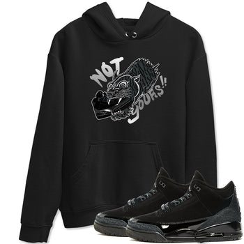 Air Jordan 3 Black Cat shirts to match jordans Not Yours sneaker match tees Jordan 3 Retro Black Cat best t shirts to wear with jordans SNRT Sneaker Tees unisex cotton Black 1 shirts