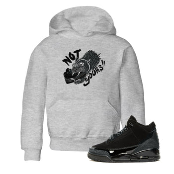 Air Jordan 3 Black Cat shirts to match jordans Not Yours sneaker match tees Jordan 3 Retro Black Cat best t shirts to wear with jordans SNRT Sneaker Tees Youth Baby Heather Grey 1 tee