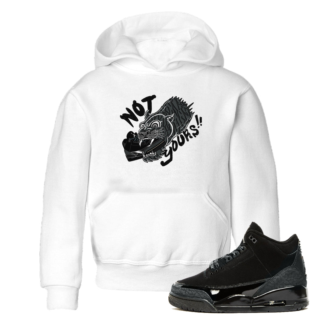 Air Jordan 3 Black Cat shirts to match jordans Not Yours sneaker match tees Jordan 3 Retro Black Cat best t shirts to wear with jordans SNRT Sneaker Tees Youth Baby White 1 tee