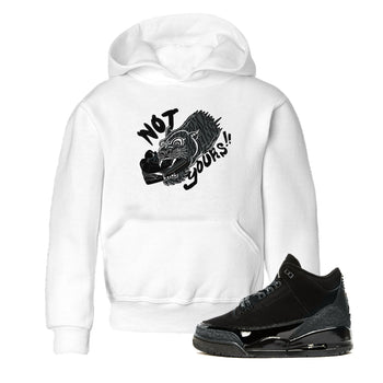 Air Jordan 3 Black Cat shirts to match jordans Not Yours sneaker match tees Jordan 3 Retro Black Cat best t shirts to wear with jordans SNRT Sneaker Tees Youth Baby White 1 tee