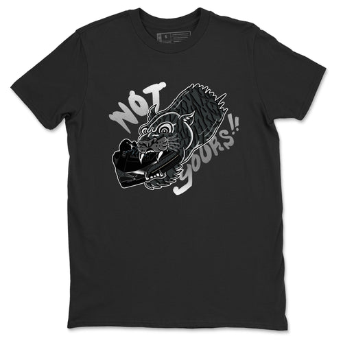 Air Jordan 3 Black Cat shirts to match jordans Not Yours sneaker match tees Jordan 3 Retro Black Cat best t shirts to wear with jordans SNRT Sneaker Tees unisex cotton Black 2 shirts