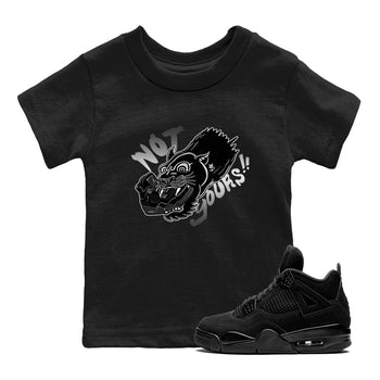 4s Black Cat shirts to match jordans Not Yours sneaker match tees Air Jordan 4 Black Cat match shoes to clothes SNRT Sneaker Tees Youth Baby Black 1 tee