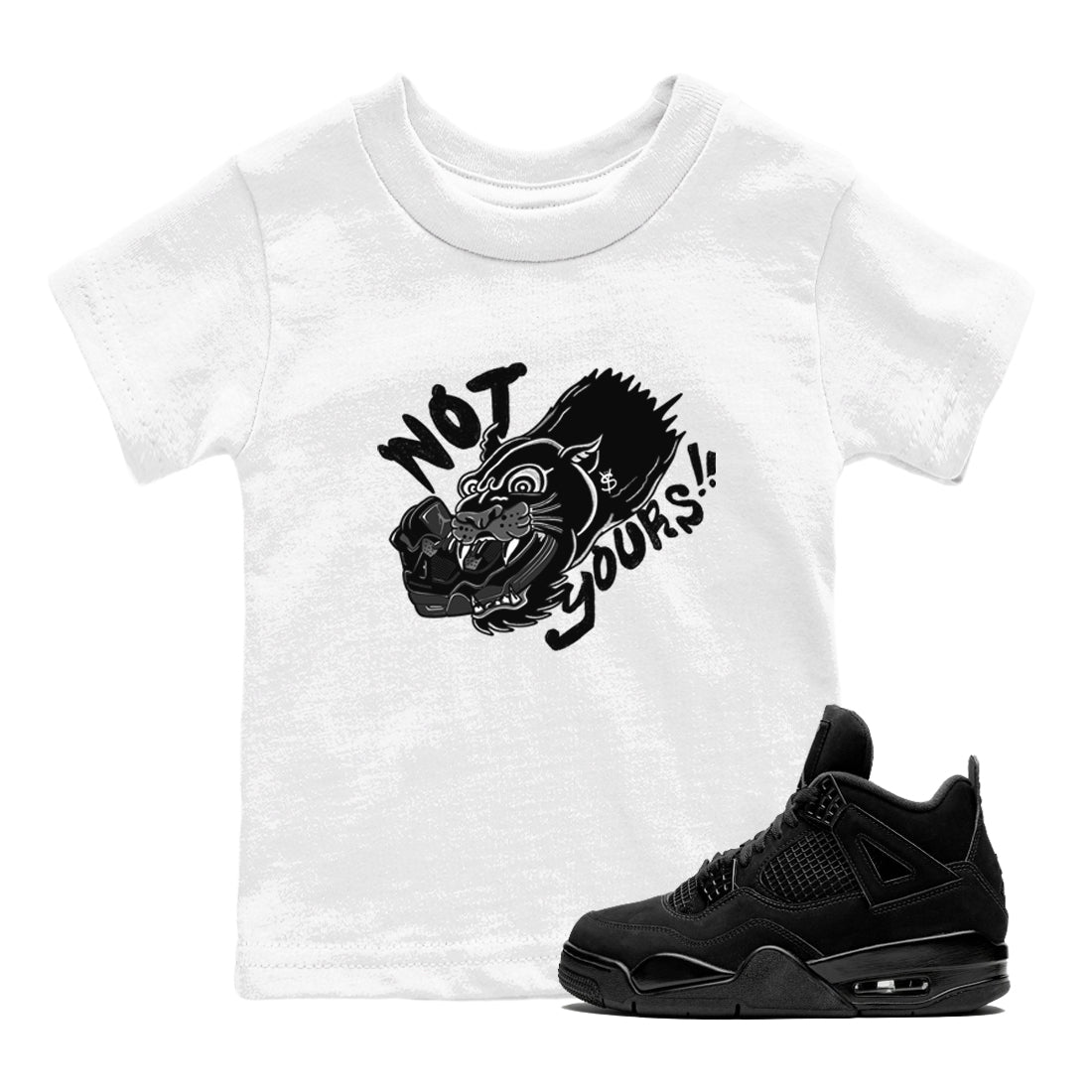 4s Black Cat shirts to match jordans Not Yours sneaker match tees Air Jordan 4 Black Cat match shoes to clothes SNRT Sneaker Tees Youth Baby White 1 tee