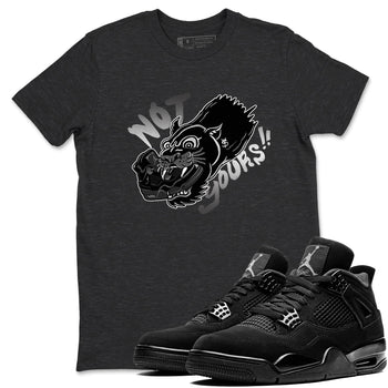 4s Black Cat shirts to match jordans Not Yours sneaker match tees Air Jordan 4 Black Cat match shoes to clothes SNRT Sneaker Tees unisex cotton Charcoal Heather 1 shirts