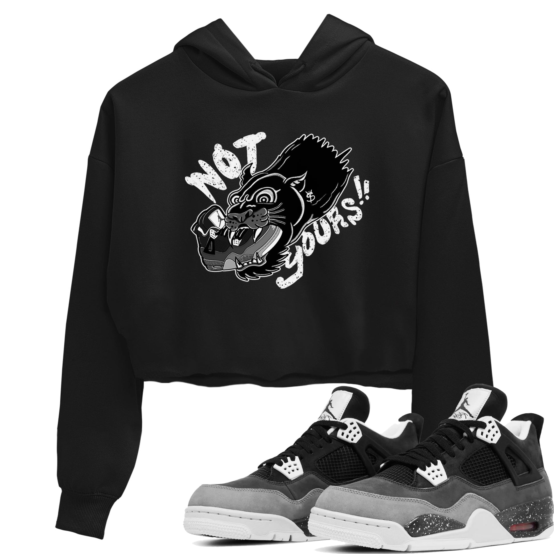 4s Fear shirts to match jordans Not Yours sneaker match tees Air Jordan 4 Retro Fear match shoes to clothes SNRT Sneaker Tees unisex cotton Black 1 crop tee