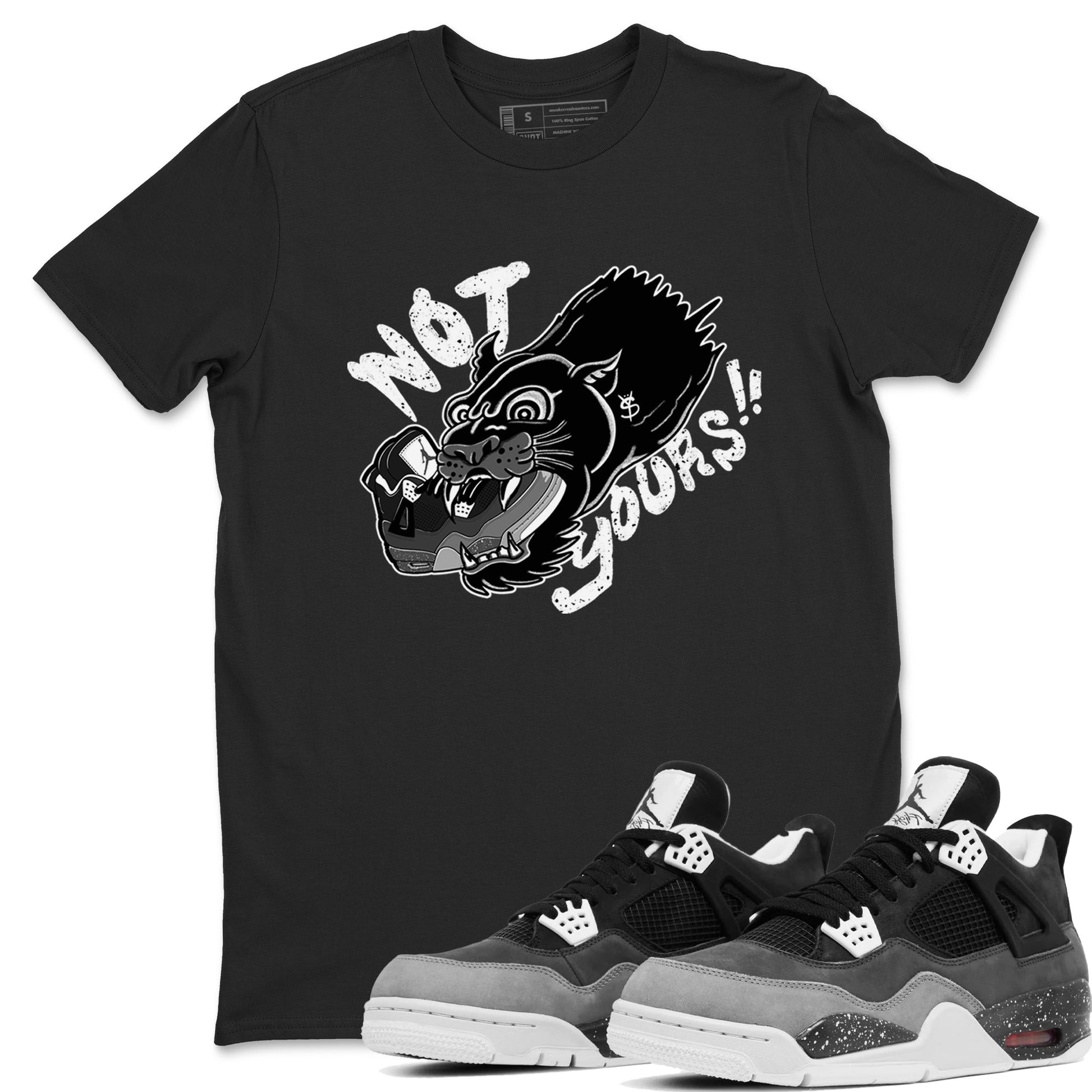 4s Fear shirts to match jordans Not Yours sneaker match tees Air Jordan 4 Retro Fear match shoes to clothes SNRT Sneaker Tees unisex cotton Black 1 shirts