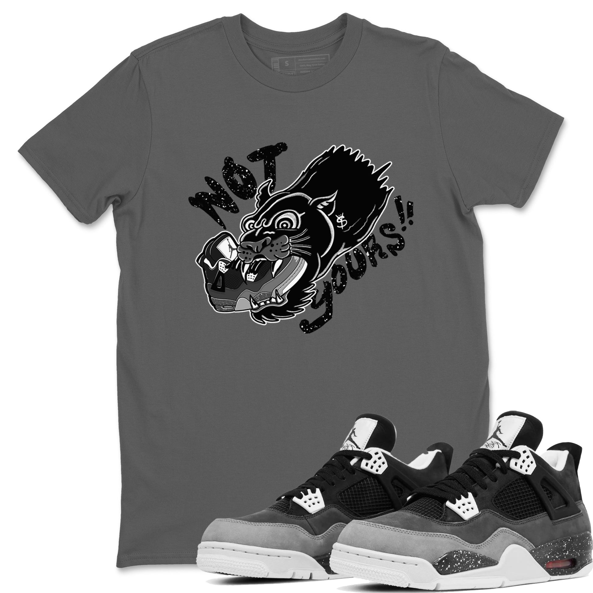 4s Fear shirts to match jordans Not Yours sneaker match tees Air Jordan 4 Retro Fear match shoes to clothes SNRT Sneaker Tees unisex cotton Cool Grey 1 shirts