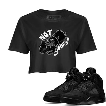 5s Black Cat shirts to match jordans Not Yours sneaker match tees Air Jordan 5 Black Cat SNRT Sneaker Release Tees unisex cotton Black 1 Crop Shirts
