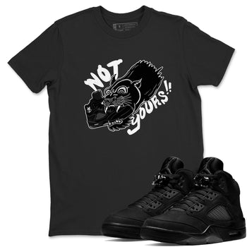 5s Black Cat shirts to match jordans Not Yours sneaker match tees Air Jordan 5 Black Cat SNRT Sneaker Release Tees unisex cotton Black 1 crew neck shirts