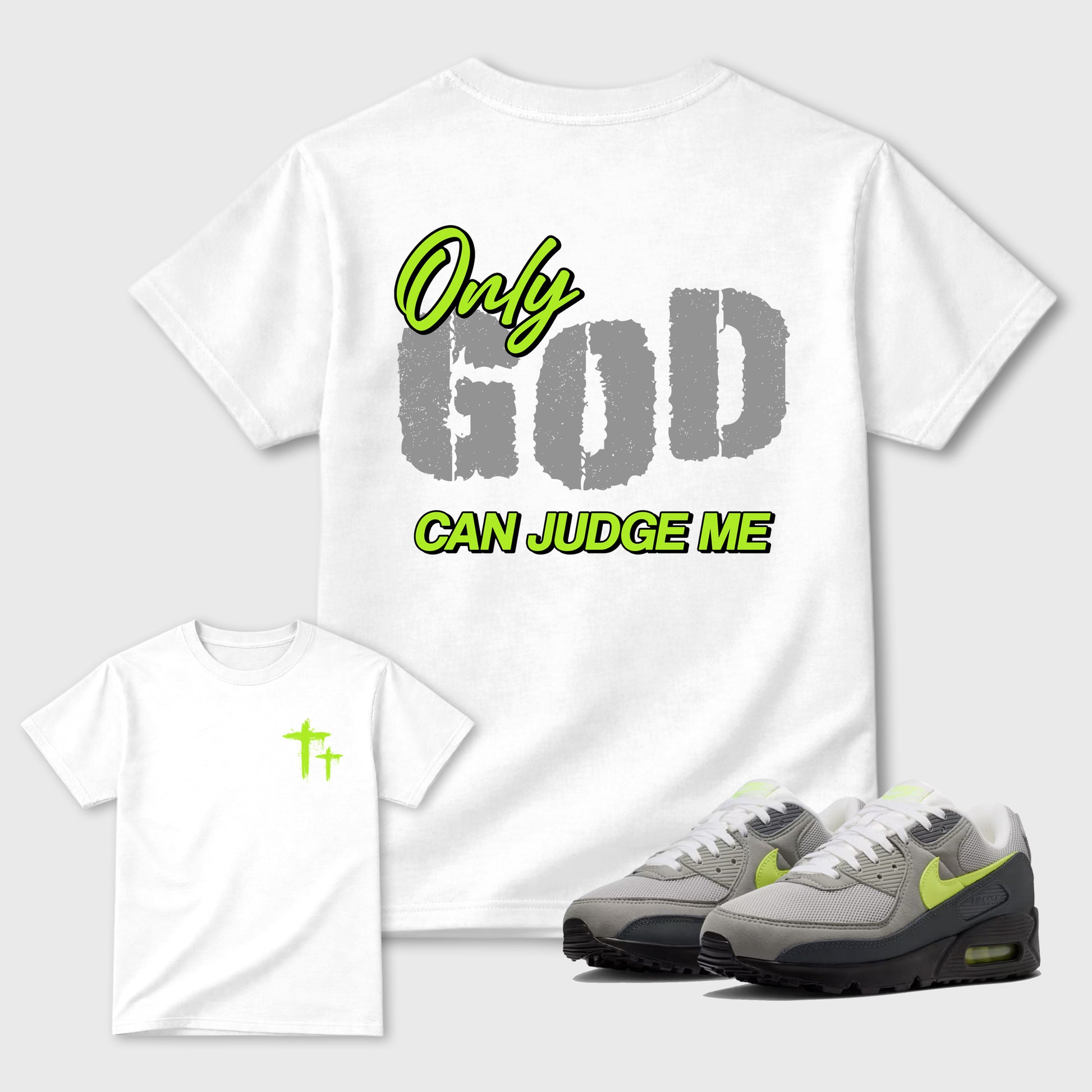 Only God Can Judge Me sneaker match t-shirt styled to complete your fit with the Air Max 90 Neon Yellow sneakers, Front and Back Graphic Tee