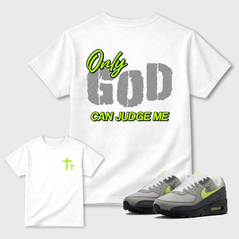 Only God Can Judge Me sneaker match t-shirt styled to complete your fit with the Air Max 90 Neon Yellow sneakers, Front and Back Graphic Tee