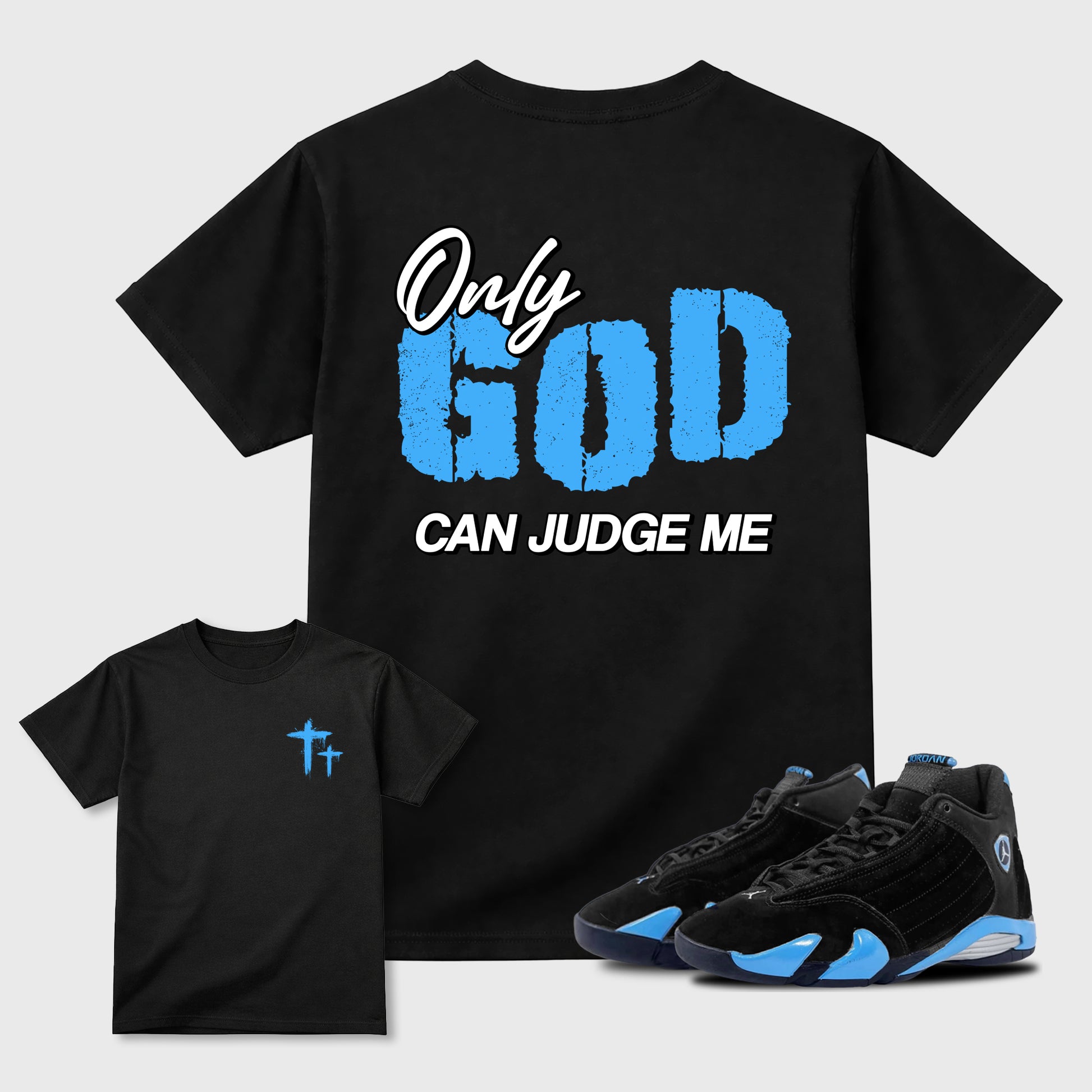 Only God Can Judge Me sneaker match t-shirt styled to complete your fit with the Air Jordan 14 University Blue sneakers, front and Back Graphic Tee, shown in Black.