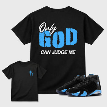 Only God Can Judge Me sneaker match t-shirt styled to complete your fit with the Air Jordan 14 University Blue sneakers, front and Back Graphic Tee, shown in Black.