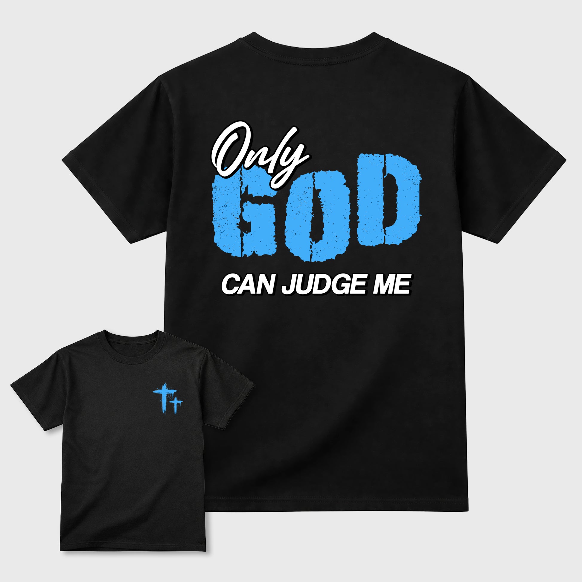 Only God Can Judge Me sneaker match t-shirt styled to complete your fit with the sneakers, front and Back Graphic Tee, shown in Black.