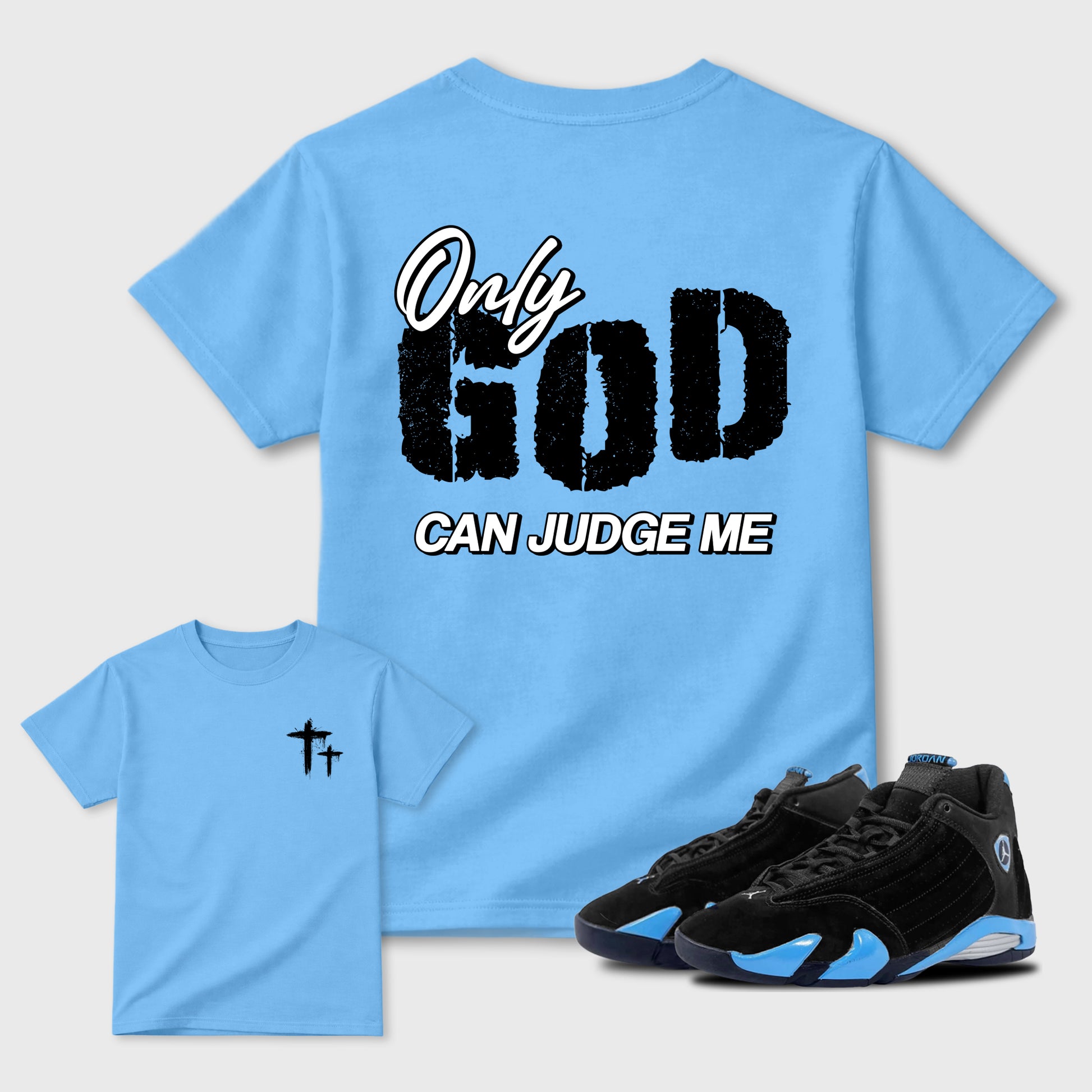 Only God Can Judge Me sneaker match t-shirt styled to complete your fit with the sneakers, front and Back Graphic Tee, shown in Carolina Blue.