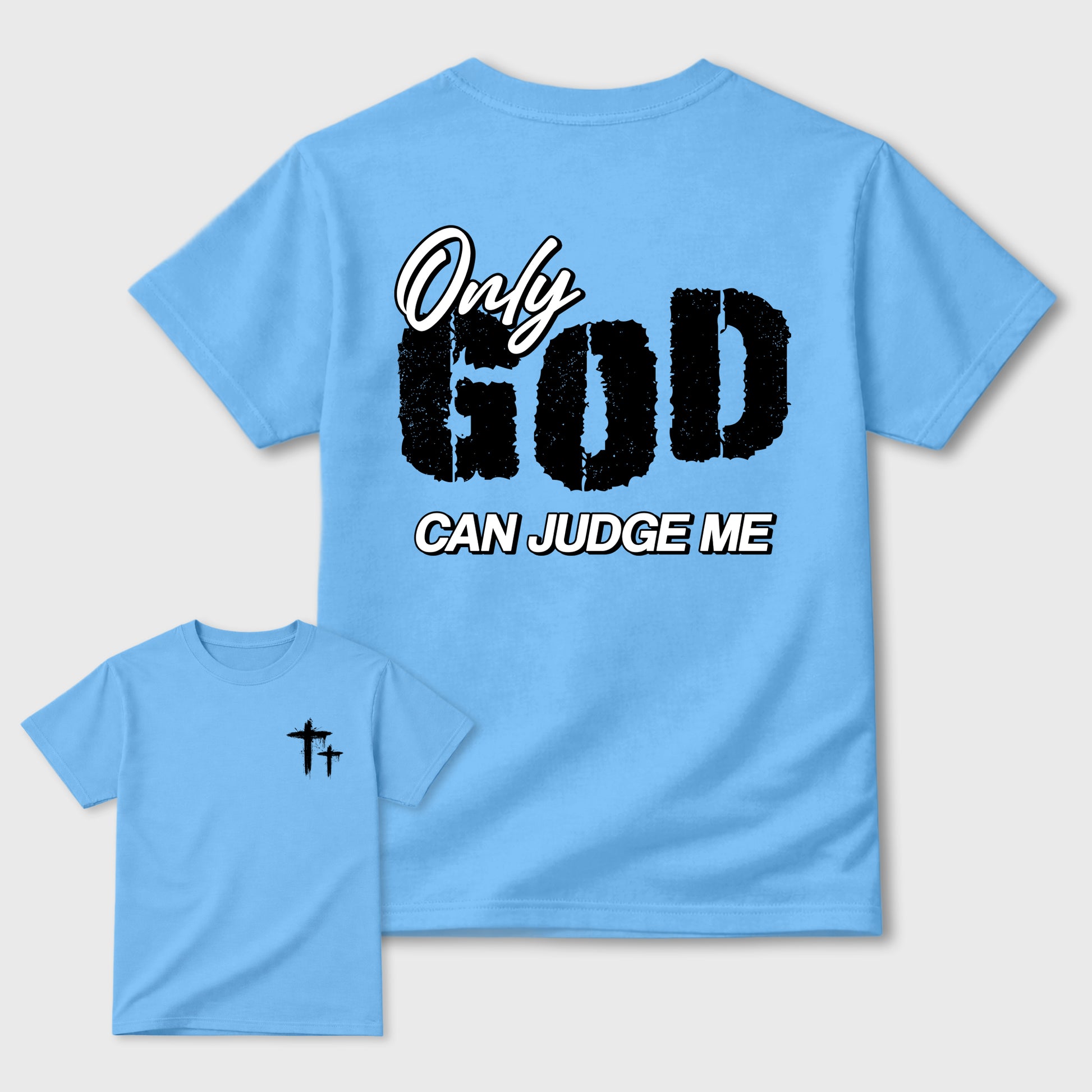 Only God Can Judge Me sneaker match t-shirt styled to complete your fit with the sneakers, front and Back Graphic Tee, shown in Carolina Blue.
