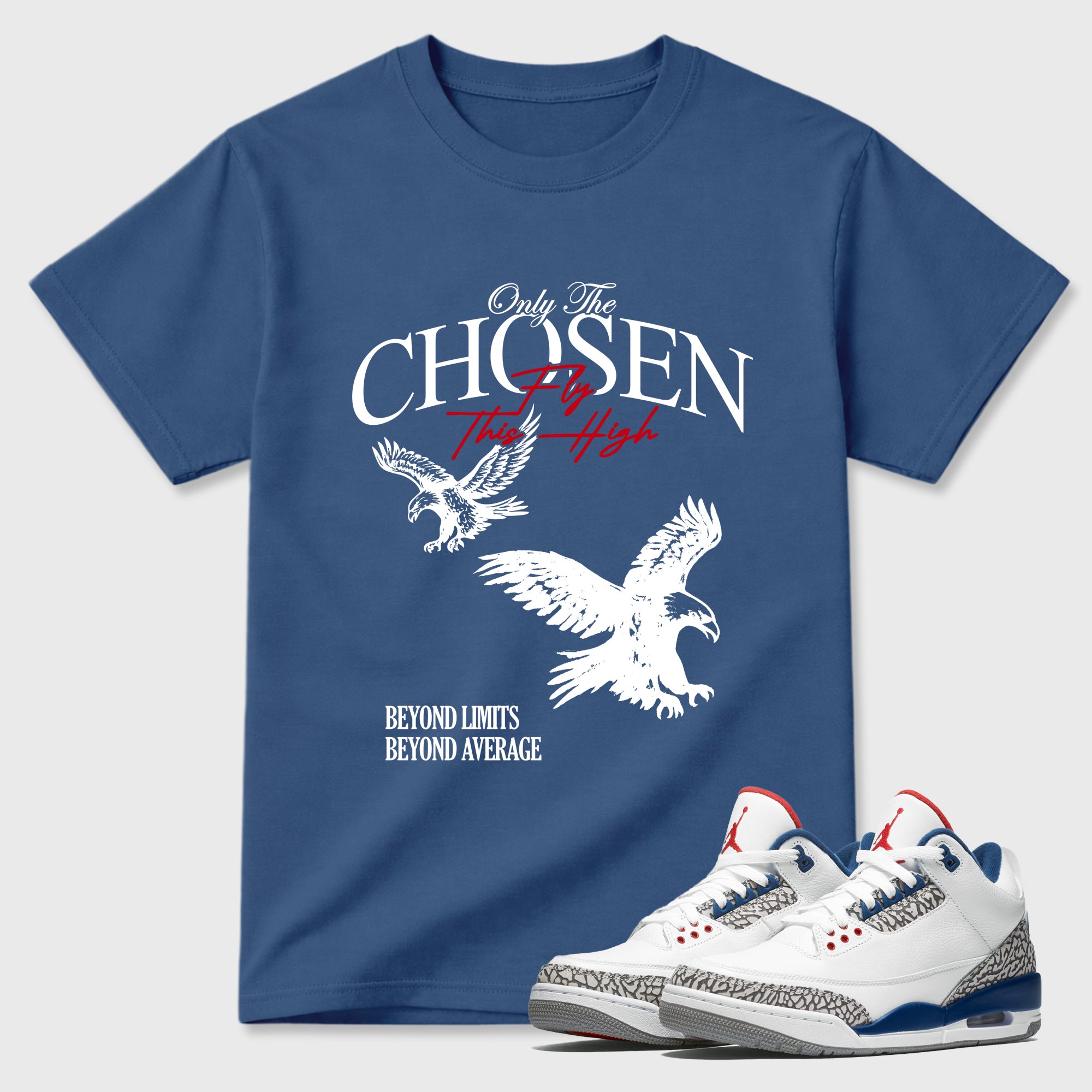 Only The Chosen Fly This High Graphic T-Shirt featuring original streetwear artwork designed to match the Air Jordan 3 True Blue. Denim Blue 1 Graphic T-Shirt.