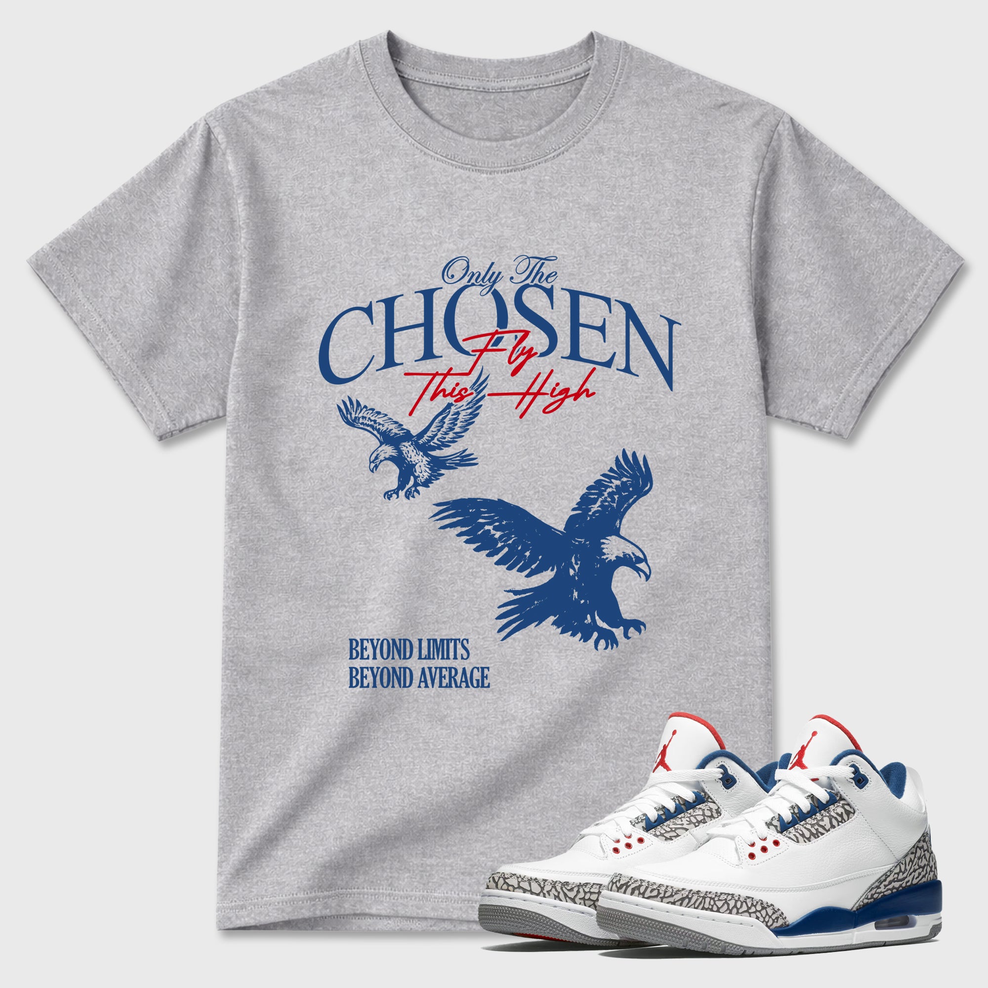 Only The Chosen Fly This High Graphic T-Shirt featuring original streetwear artwork designed to match the Air Jordan 3 True Blue. Heather Grey 1 Graphic T-Shirt.
