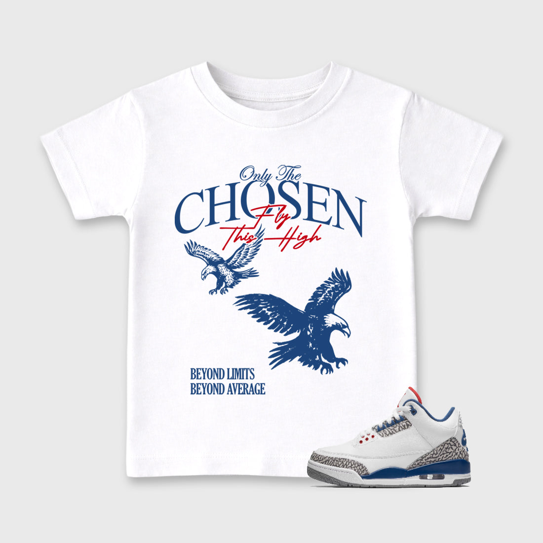 Only The Chosen Fly This High Baby & Kids Graphic T-Shirt featuring original artwork designed to match the Air Jordan 3 True Blue. White 1 Kids Graphic Tee.