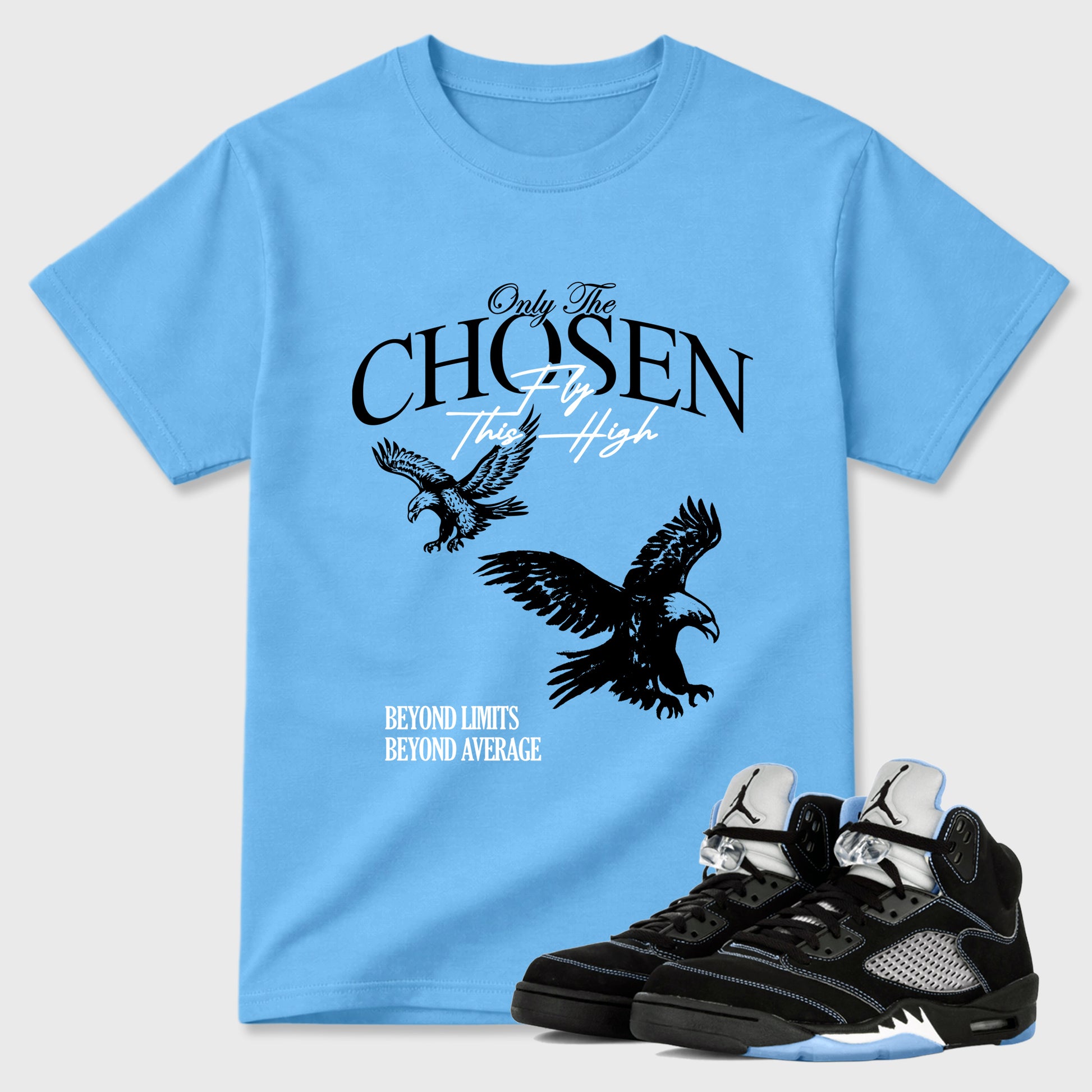 Only The Chosen Fly This High Graphic T-Shirt sneaker match tee designed for the Air Jordan 5 Black Carolina, featuring coordinated color options for a perfect streetwear match. Carolina Blue 1 shirt.