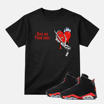 Give Me Your Soul SNRT Sneaker Tees - Air Jordan 6 Reverse Infrared - SNRT Sneaker T-shirts