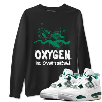 4s Oxidized Green shirts to match jordans Oxygen Overrated sneaker match tees Air Jordan 4 Oxidized Green SNRT Sneaker Tees streetwear brand Black 1 unisex cotton tee