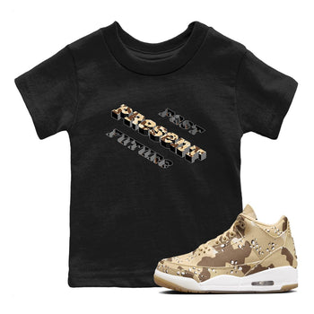 3s Desert Camo shirts to match jordans Past Present Future sneaker match tees Air Jordan 3 Desert Camo SNRT Sneaker Tees streetwear brand Baby and Youth Black 1 cotton tee