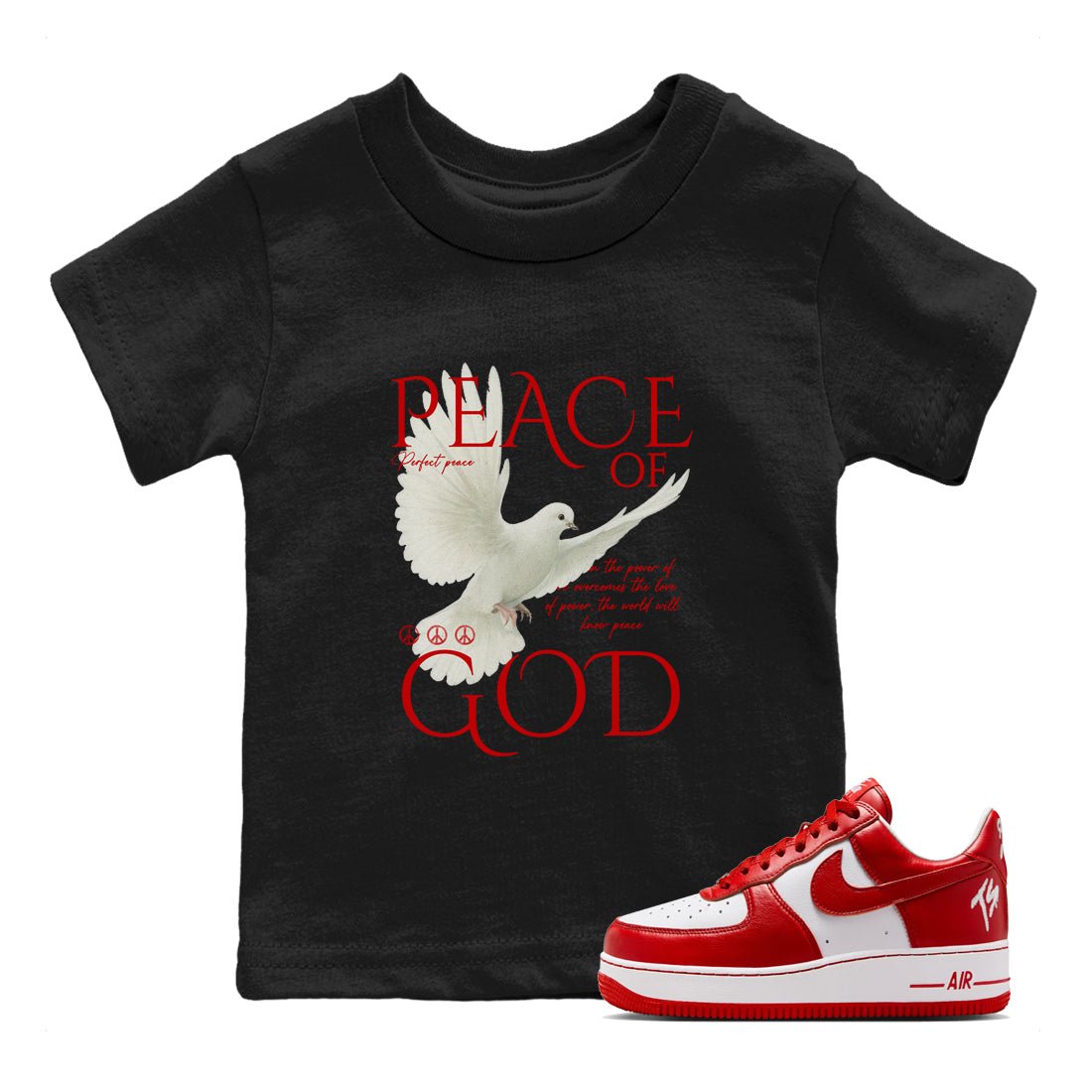Peace of God baby and kids t-shirt crafted for little sneakerheads to shine with the Air Force 1 University Red sneakers, displayed in Black 1.