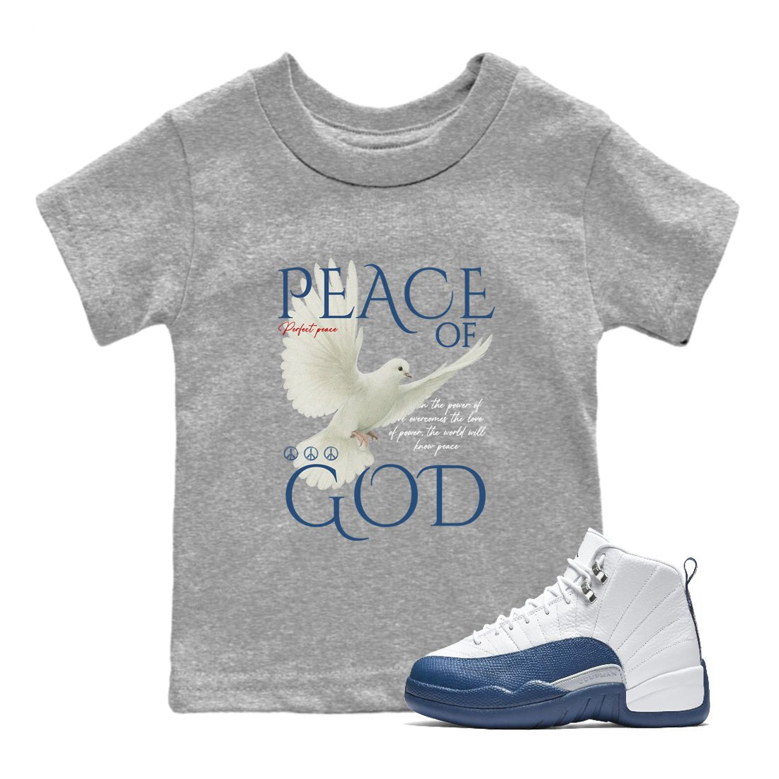 Peace of God baby and kids t-shirt crafted for little sneakerheads to shine with the Air Jordan 12 French Blue sneakers, displayed in Heather Grey 1.