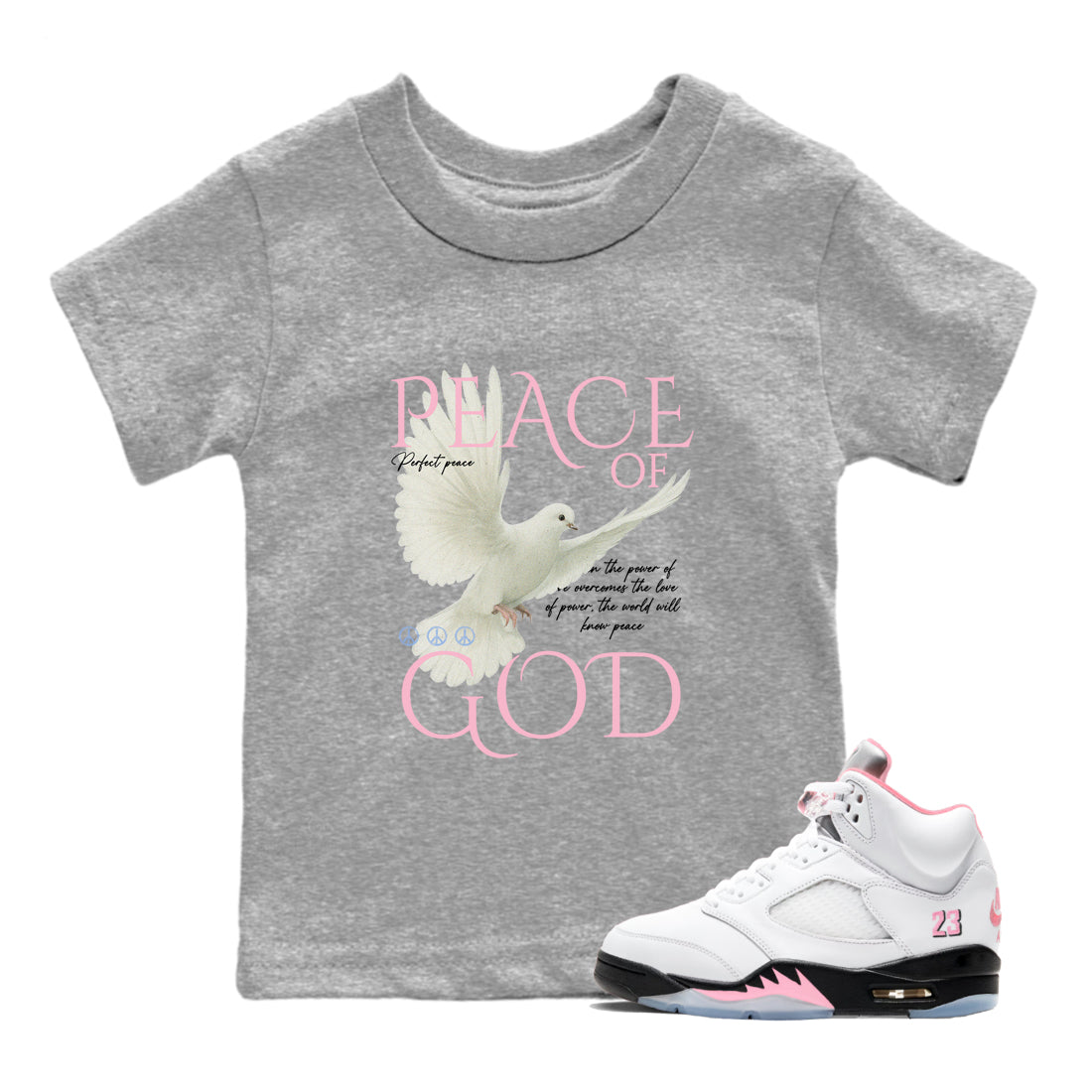 Sneaker match tees – Sneaker Tees To Match Air Jordan 5 Medium Soft Pink Shoes – Peace of God Kids T-Shirt Heather Grey 1