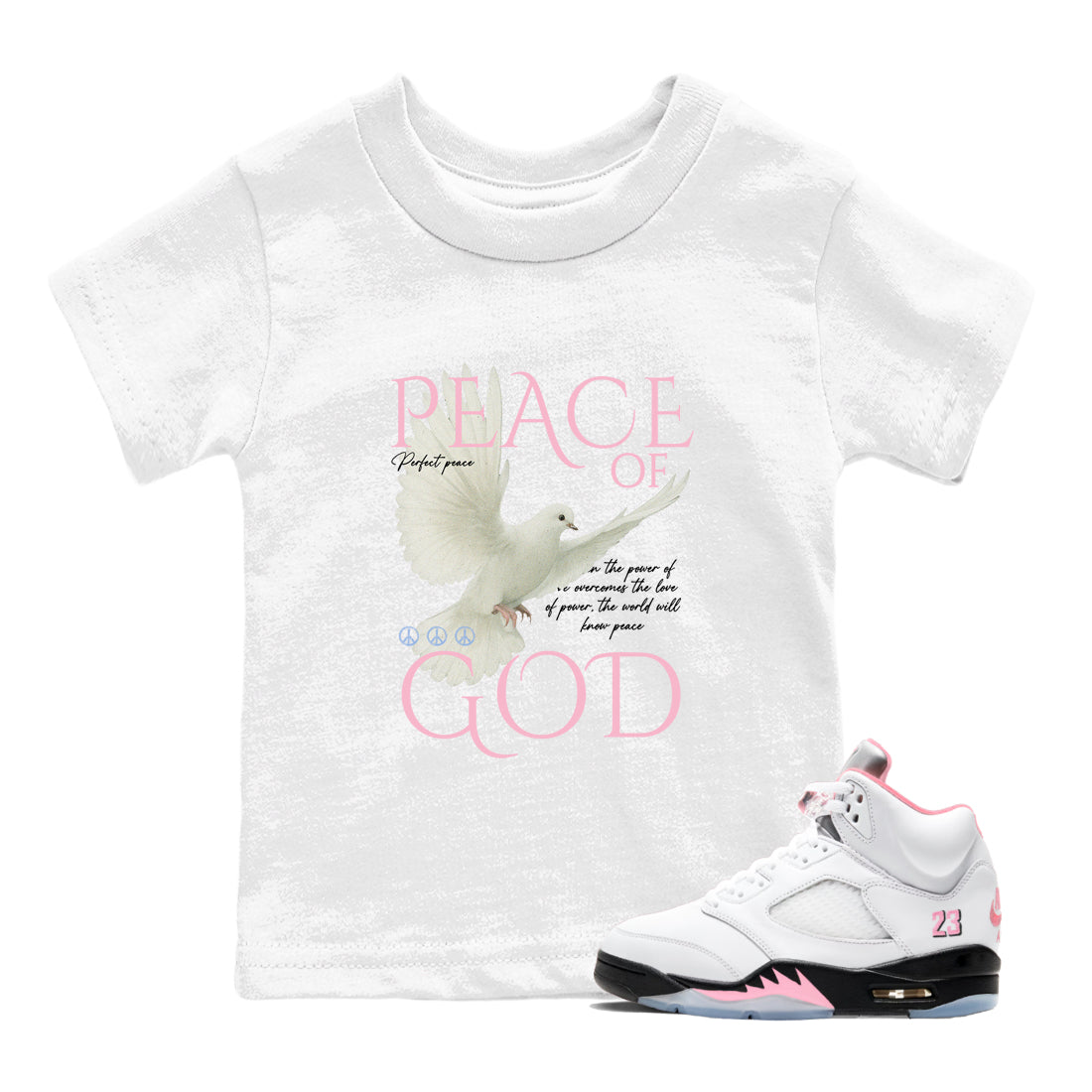 Sneaker match tees – Sneaker Tees To Match Air Jordan 5 Medium Soft Pink Shoes – Peace of God Kids T-Shirt White 1