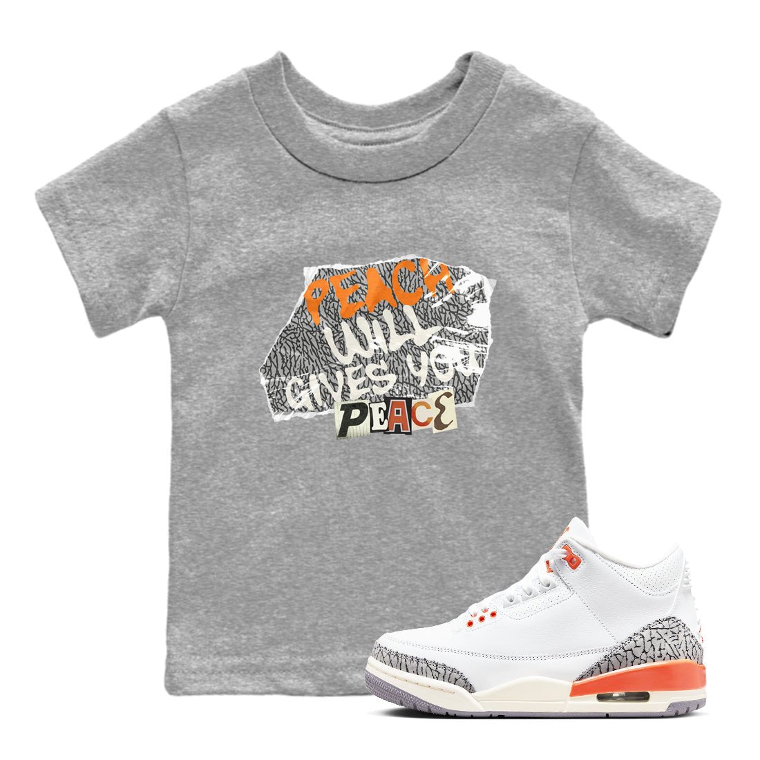 3s Georgia Peach shirt to match jordans Peach Will Gives You Peace sneaker tees Air Jordan 3 Georgia Peach SNRT sneaker release tees baby toddler Heather Grey 1 cotton Shirt