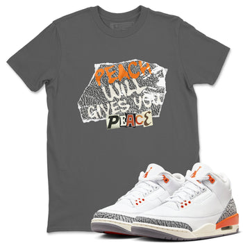 3s Georgia Peach shirt to match jordans Peach Will Gives You Peace sneaker tees Air Jordan 3 Georgia Peach SNRT Sneaker Release Tees unisex cotton Cool Grey 1 crew neck shirt