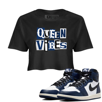 1s Midnight Navy shirts to match jordans Queen Vibes sneaker match tees Air Jordan 1 Midnight Navy match shoes to clothes SNRT Sneaker Tees unisex cotton Black 1 crop tee