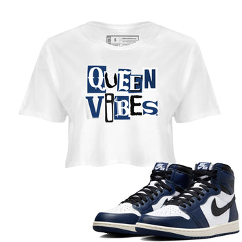 1s Midnight Navy shirts to match jordans Queen Vibes sneaker match tees Air Jordan 1 Midnight Navy match shoes to clothes SNRT Sneaker Tees unisex cotton White 1 crop tee