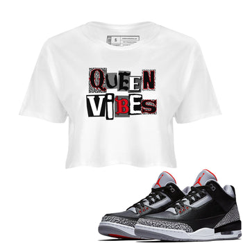 3s Black Cement shirts to match jordans Queen Vibes sneaker match tees Jordan 3 Retro Black Cement SNRT Sneaker Release Tees unisex cotton White 1 Crop Shirts