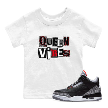 3s Black Cement shirts to match jordans Queen Vibes sneaker match tees Jordan 3 Retro Black Cement SNRT Sneaker Release Tees Youth Baby White 1 crew neck shirts