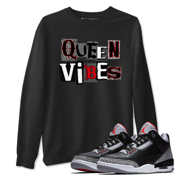 3s Black Cement shirts to match jordans Queen Vibes sneaker match tees Jordan 3 Retro Black Cement SNRT Sneaker Release Tees unisex cotton Black 1 crew neck shirts