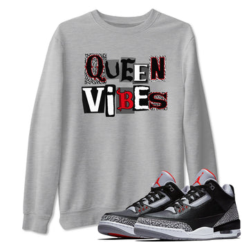 3s Black Cement shirts to match jordans Queen Vibes sneaker match tees Jordan 3 Retro Black Cement SNRT Sneaker Release Tees unisex cotton Heather Grey 1 crew neck shirts
