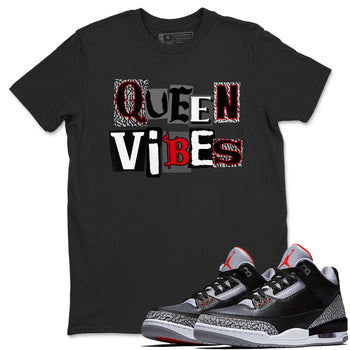 3s Black Cement shirts to match jordans Queen Vibes sneaker match tees Jordan 3 Retro Black Cement SNRT Sneaker Release Tees unisex cotton Black 1 crew neck shirts