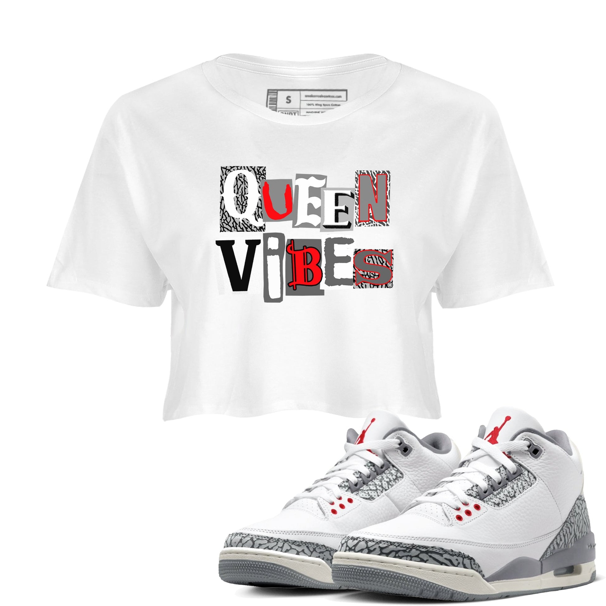 3s Cement Grey shirts to match jordans Queen Vibes sneaker match tees Air Jordan 3 Cement Grey SNRT Sneaker Tees streetwear brand White 1 crop tee
