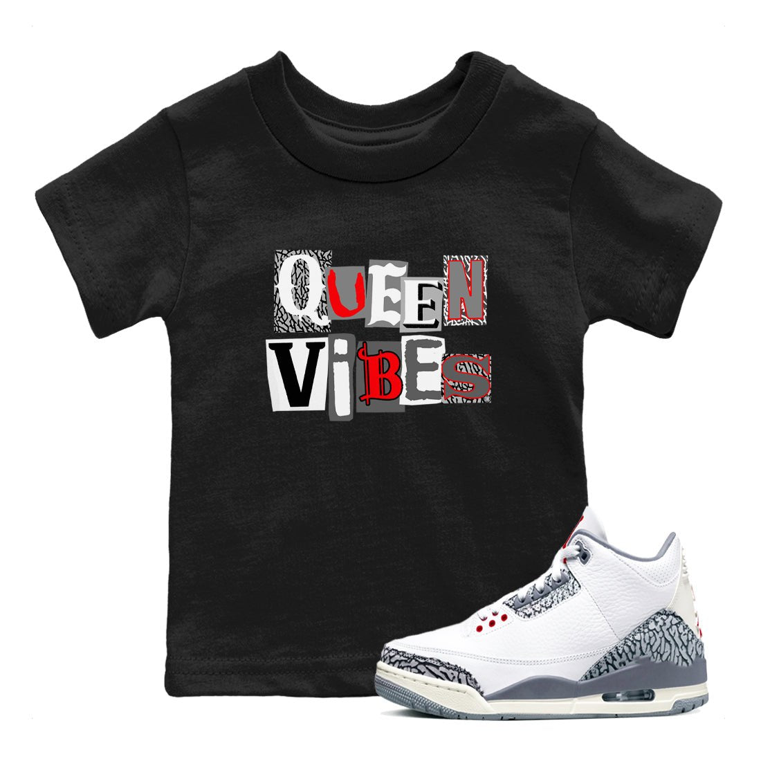 3s Cement Grey shirts to match jordans Queen Vibes sneaker match tees Air Jordan 3 Cement Grey SNRT Sneaker Tees streetwear brand Baby and Youth Black 1 cotton tee