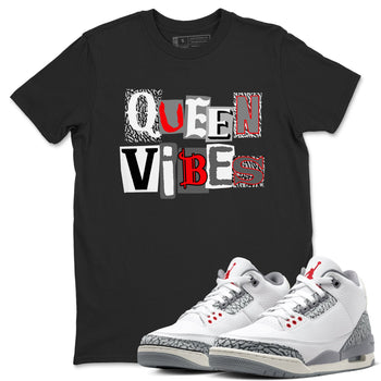 3s Cement Grey shirts to match jordans Queen Vibes sneaker match tees Air Jordan 3 Cement Grey SNRT Sneaker Tees streetwear brand Black 1 unisex cotton tee