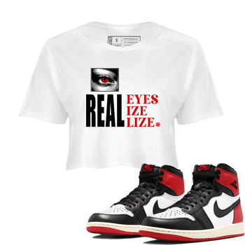 1s Black Toe shirts to match jordans Real Eyes best t shirts to wear with jordans Air Jordan 1 High OG Black Toe match shoes to clothes SNRT Sneaker Tees unisex cotton White 1 crop tee
