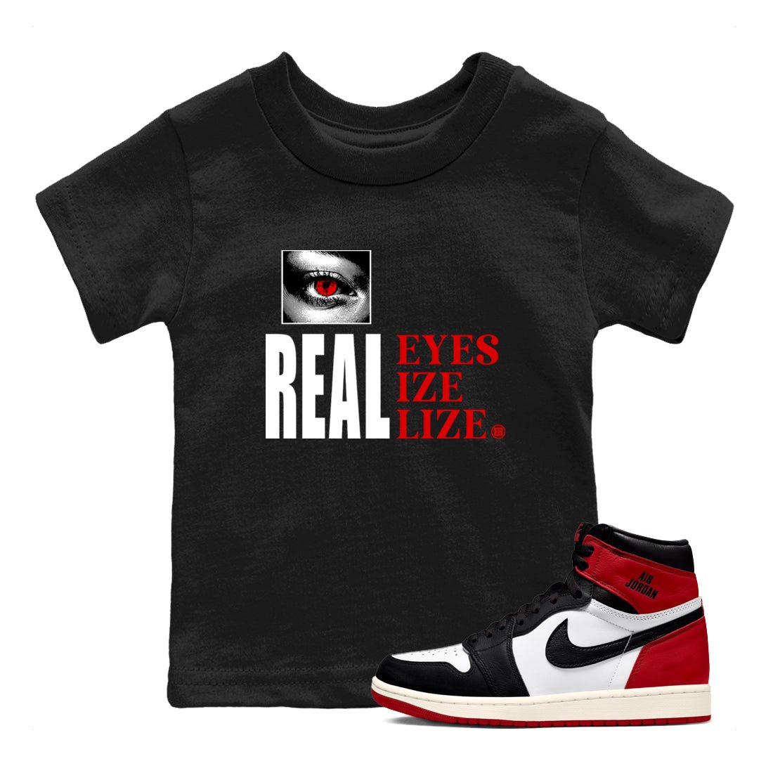 1s Black Toe shirts to match jordans Real Eyes best t shirts to wear with jordans Air Jordan 1 High OG Black Toe match shoes to clothes SNRT Sneaker Tees Youth Baby Black 1 tee