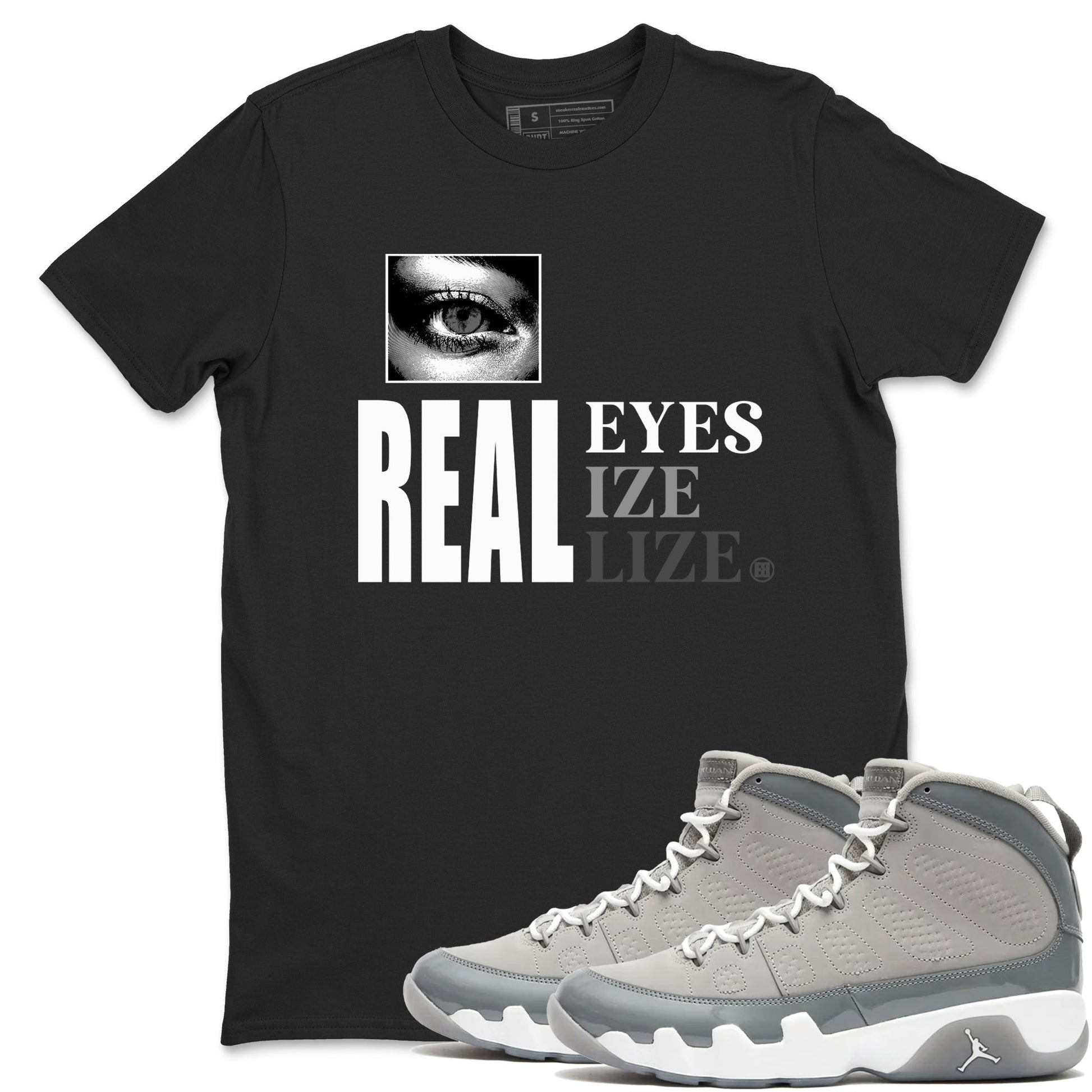 9s Cool Grey shirts to match jordans Real Eyes best t shirts to wear with jordans Air Jordan 9 Retro Cool Grey match shoes to clothes SNRT Sneaker Tees unisex cotton Black 1 shirts